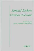 Samuel Beckett : L’écriture et la scène