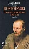 Dostoievski : les années miraculeuses