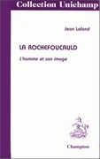 La Rochefoucauld : l’homme et son image