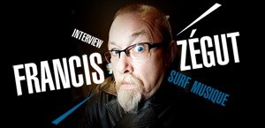 INTERVIEW DE FRANCIS ZEGUT