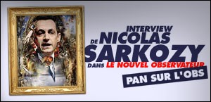INTERVIEW DE NICOLAS SARKOZY DANS LE NOUVEL OBSERVATEUR